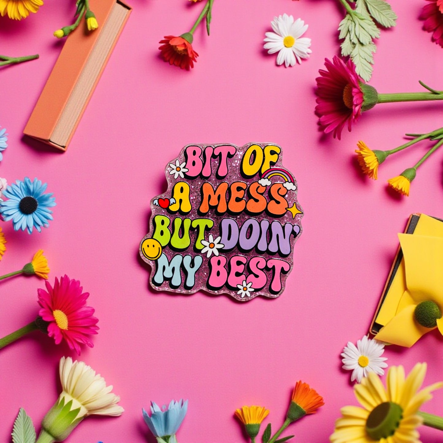 A bit of a mess but doin my best Fridge Magnet, Magnet Wall Board, Self love, self care