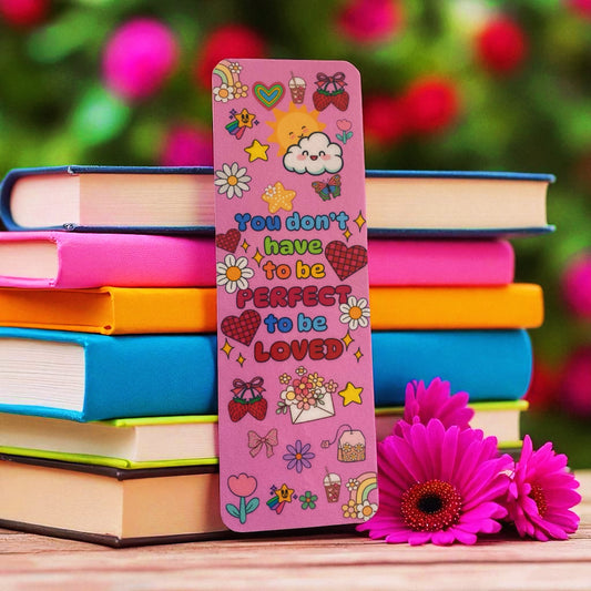 “You don’t have to be perfect to be loved”bookmark, Affirmation reminder, mental health, self-love, pink
