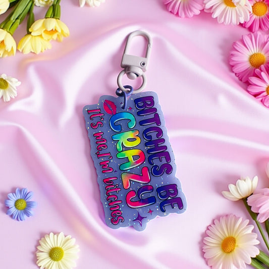 Bitches be crazy, it’s me- I’m bitches Key chain charm,bag charm, Reading, junk journaling, keychain, bookmark, 80s, 90s, vintage era, nostalgia,self love, best friend, keychain, purse charm, mental health
