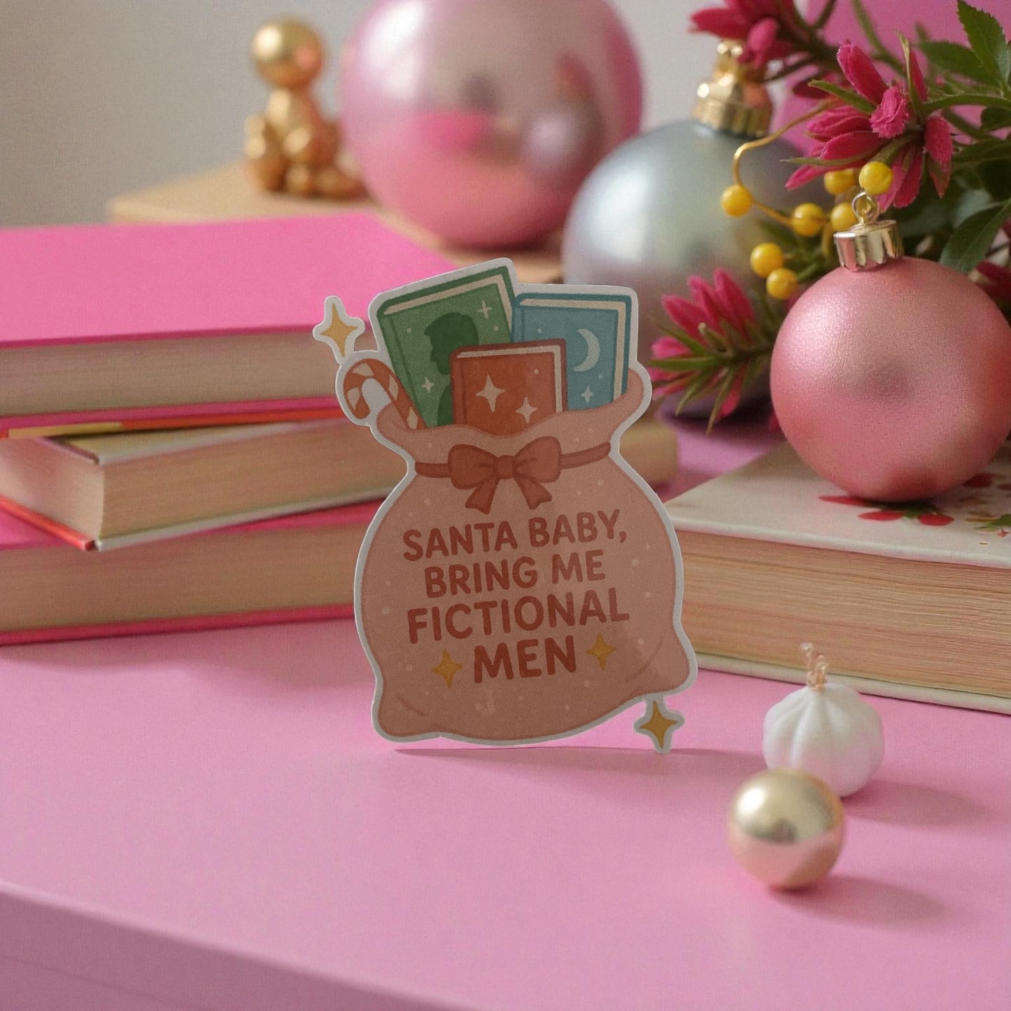 Santa Baby bring me fictional men, Sticker, Bookworm,Bookish Birthday gift, romance trope, romance lover, bookish sticker, Christmas Sticker, book boyfriend